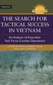 The Search for Tactical Success in Vietnam: An Analysis of Australian Task Force Combat Operations