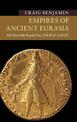 Empires of Ancient Eurasia: The First Silk Roads Era, 100 BCE - 250 CE