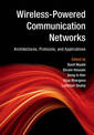Wireless-Powered Communication Networks: Architectures, Protocols, and Applications