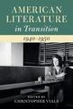 American Literature in Transition, 1940-1950