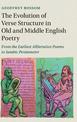 The Evolution of Verse Structure in Old and Middle English Poetry: From the Earliest Alliterative Poems to Iambic Pentameter