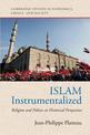 Islam Instrumentalized: Religion and Politics in Historical Perspective