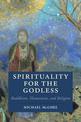 Spirituality for the Godless: Buddhism, Humanism, and Religion