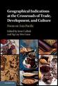 Geographical Indications at the Crossroads of Trade, Development, and Culture: Focus on Asia-Pacific