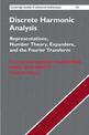 Discrete Harmonic Analysis: Representations, Number Theory, Expanders, and the Fourier Transform