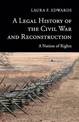 A Legal History of the Civil War and Reconstruction: A Nation of Rights
