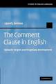 The Comment Clause in English: Syntactic Origins and Pragmatic Development