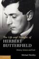 The Life and Thought of Herbert Butterfield: History, Science and God