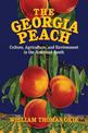 The Georgia Peach: Culture, Agriculture, and Environment in the American South