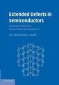 Extended Defects in Semiconductors: Electronic Properties, Device Effects and Structures