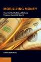 Mobilizing Money: How the World's Richest Nations Financed Industrial Growth