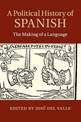 A Political History of Spanish: The Making of a Language