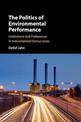 The Politics of Environmental Performance: Institutions and Preferences in Industrialized Democracies