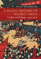 A Social History of Maoist China: Conflict and Change, 1949-1976