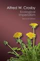 Ecological Imperialism: The Biological Expansion of Europe, 900-1900