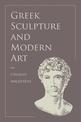 Greek Sculpture and Modern Art: Two Lectures Delivered to the Students of the Royal Academy of London