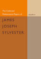 The Collected Mathematical Papers of James Joseph Sylvester: Volume 4, 1882-1897