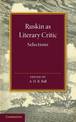 Ruskin as Literary Critic: Selections
