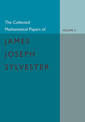 The Collected Mathematical Papers of James Joseph Sylvester: Volume 2, 1854-1873