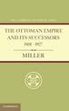 Ottoman Empire and its Successors 1801-1927: With an Appendix, 1927-1936
