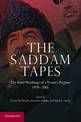 The Saddam Tapes: The Inner Workings of a Tyrant's Regime, 1978-2001