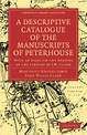 A Descriptive Catalogue of the Manuscripts in the Library of Peterhouse: With an Essay on the History of the Library by J.W. Cla