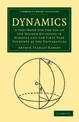 Dynamics: A Text-Book for the Use of the Higher Divisions in Schools and for First Year Students at the Universities