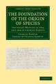 The Foundation of the Origin of Species: Two Essays Written in 1842 and 1844 by Charles Darwin