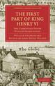 The First Part of King Henry VI, Part 1: The Cambridge Dover Wilson Shakespeare