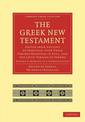 The Greek New Testament: Edited from Ancient Authorities, with their Various Readings in Full, and the Latin Version of Jerome