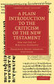 A Plain Introduction to the Criticism of the New Testament: For the Use of Biblical Students