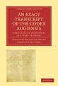 An Exact Transcript of the Codex Augiensis: A Graeco-Latin Manuscript of S. Paul's Epistles, Deposited in the Library of Trinity