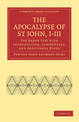 The Apocalypse of St John, I-III: The Greek Text with Introduction, Commentary, and Additional Notes