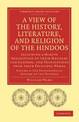 A View of the History, Literature, and Religion of the Hindoos: Including a Minute Description of their Manners and Customs, and