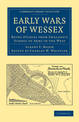 Early Wars of Wessex: Being Studies from England's School of Arms in the West