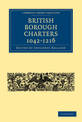 British Borough Charters 1042-1216