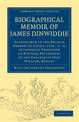 Biographical Memoir of James Dinwiddie, L.L.D., Astronomer in the British Embassy to China, 1792, '3, '4,: Afterwards Professor