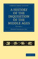 A History of the Inquisition of the Middle Ages: Volume 1