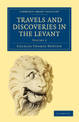 Travels and Discoveries in the Levant: Volume 2