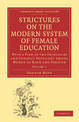 Strictures on the Modern System of Female Education: Volume 1: With a View of the Principles and Conduct Prevalent among Women o
