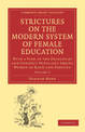 Strictures on the Modern System of Female Education: With a View of the Principles and Conduct Prevalent among Women of Rank and