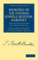 Memoirs of Sir Thomas Fowell Buxton, Baronet: With Selections from his Correspondence