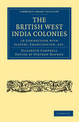 The British West India Colonies in Connection with Slavery, Emancipation, etc.