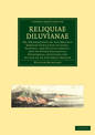 Reliquiae Diluvianae: Or, Observations on the Organic Remains Contained in Caves, Fissures, and Diluvial Gravel, and on Other Ge