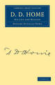 D. D. Home: His Life and Mission