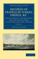 Records of Travels in Turkey, Greece, etc., and of a Cruize in the Black Sea, with the Capitan Pasha, in the Years 1829, 1830, a