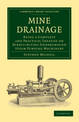 Mine Drainage: Being a Complete and Practical Treatise on Direct-Acting Underground Steam Pumping Machinery