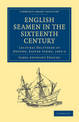 English Seamen in the Sixteenth Century: Lectures Delivered at Oxford, Easter Terms, 1893-4