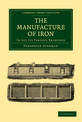 The Manufacture of Iron: In all its Various Branches