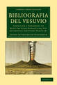 Bibliografia del Vesuvio: Compilata e Corredata di Note Critiche Estratte dai Piu Autorevoli Scrittori Vesuviani